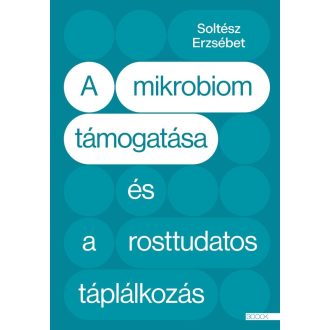 A mikrobiom támogatása és a rosttudatos táplálkozás
